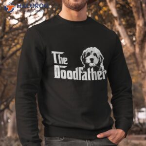 the doodfather tshirt goldendoodle dad fathers day shirt sweatshirt
