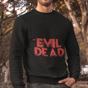 the evil dead movie cover red distressed title text typography shirt sweatshirt