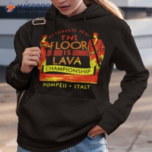 the floor is lava championship t shirt hoodie 3