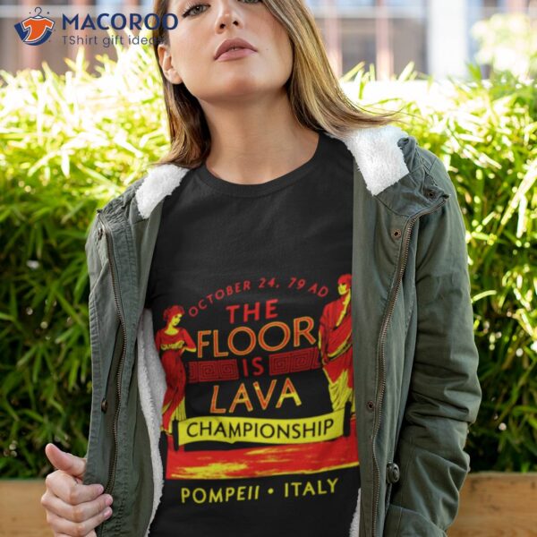 The Floor Is Lava Championship Shirt