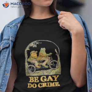 the frog and toad are gay do crime funny graphic shirt tshirt