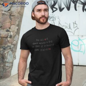 the hardest definition in calculus 1 epsilon delta limit shirt tshirt 3