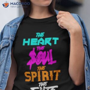 The Heart The Soul The Spirishirt