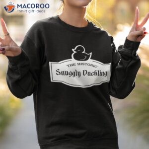 the historic snuggly duckling shirt sweatshirt 2