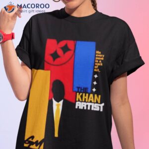 the khan artist his every move is a work of art shirt tshirt 1