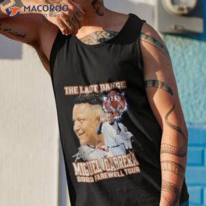 the last dance miguel cabrera 2023 farewell tour signature shirt tank top 1