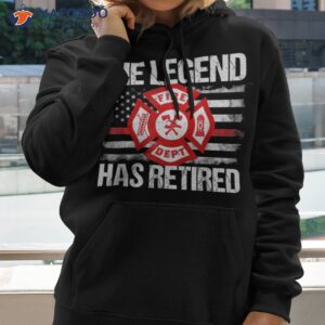 the legend has retired firefighter retiret party gift shirt hoodie