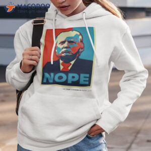 the lincoln project trump nope shirt hoodie 3