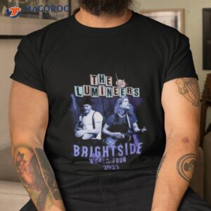 the lumineers brightside world tour 2023 shirt tshirt