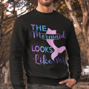 the mermaid looks like me funny kids shirt sweatshirt