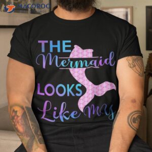 the mermaid looks like me funny kids shirt tshirt