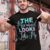 The Mermaid Looks Like Me Quote Shirt