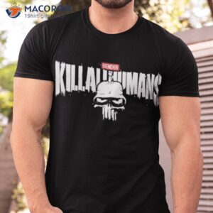 the metal punisher bender kill all humans shirt tshirt