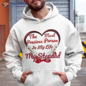 The Most Precious Person In My Life “my Stepdad” Shirt