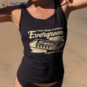 the new classic evergreen shirt tank top 2