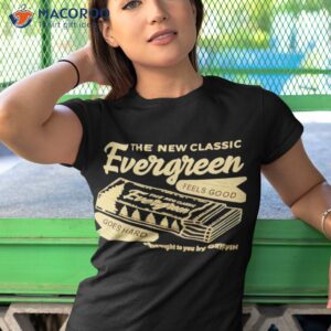 the new classic evergreen shirt tshirt 1