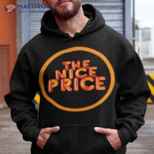 the nice price shirt hoodie