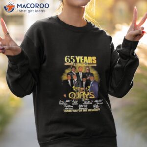 the ojays 65 years 1958 2023 signatures thank you for the memories shirt sweatshirt 2