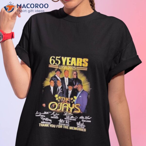 The O’jays 65 Years 1958 2023 Signatures Thank You For The Memories Shirt