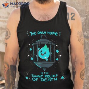 the only hope is sweet relief of death shirt tank top