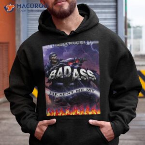 the pack i asked god to make me a bad ass he sent me my hemorrhoids shirt hoodie