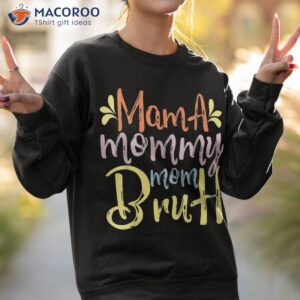 the perfect mother s day mama mommy mom bruh t shir shirt sweatshirt 2