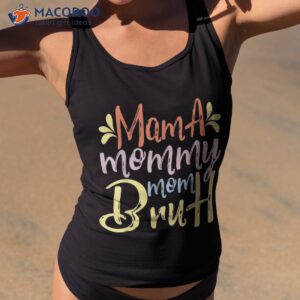 the perfect mother s day mama mommy mom bruh t shir shirt tank top 2