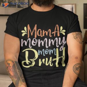 the perfect mother s day mama mommy mom bruh t shir shirt tshirt