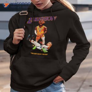 the pettiest laker fan lakeshow you aint ready for me shirt hoodie 3
