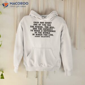 the power harry belafonte quote shirt hoodie