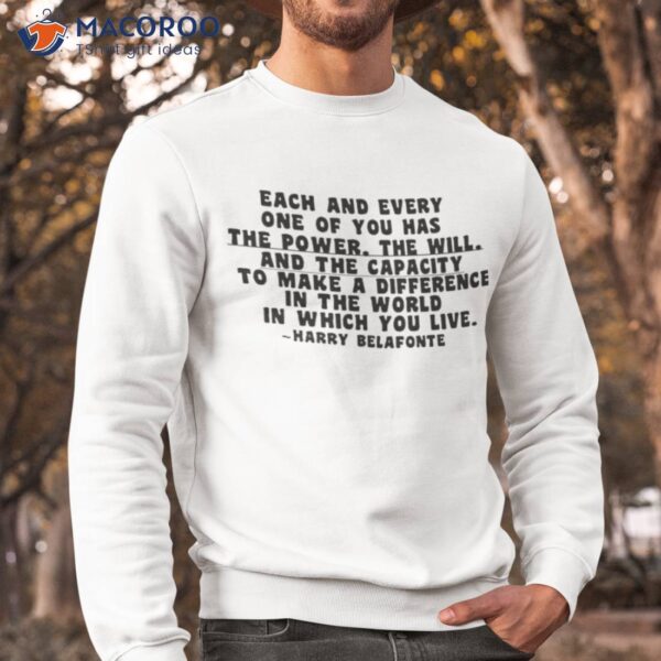 The Power Harry Belafonte Quote Shirt