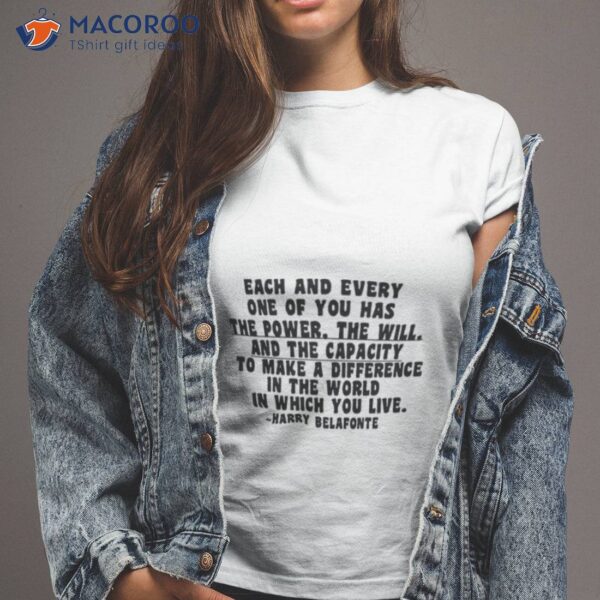 The Power Harry Belafonte Quote Shirt