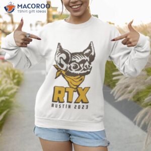 the rtx austin 2023 shirt sweatshirt 1