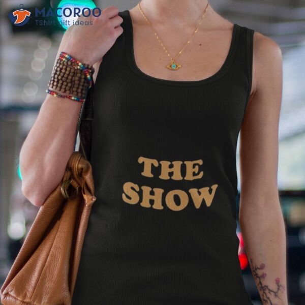 The Show Shirt