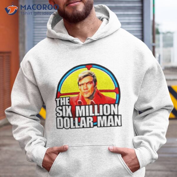 The Six Million Dollar Man Shirt