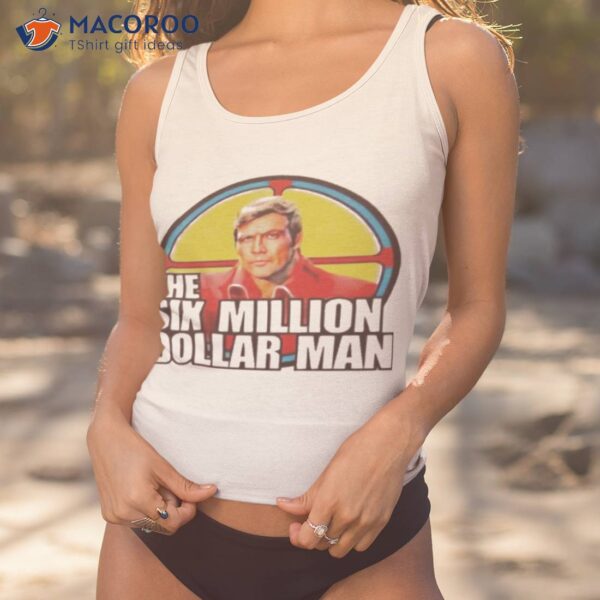 The Six Million Dollar Man Shirt