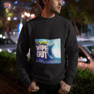 The Surfaris Wipe Out 1963 Shirt 2 the surfaris wipe out 1963 shirt sweatshirt