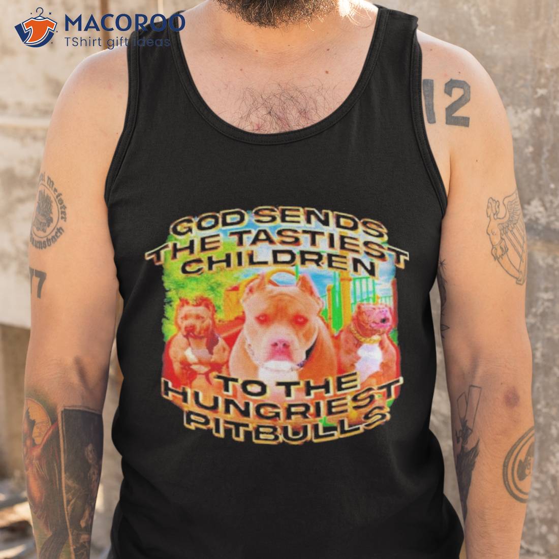 God Sends The Tastiest Children To The Hungriest Pitbulls Shirt Long  Sleeve, Tank Top