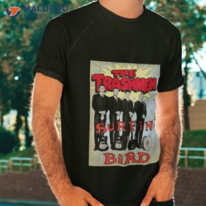 the trashmen surfin bird shirt tshirt