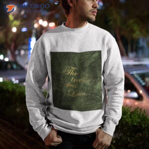 the trees speak latin shirt sweatshirt 2