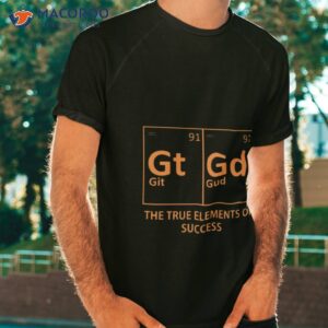 The True Elements Of Success Shirt