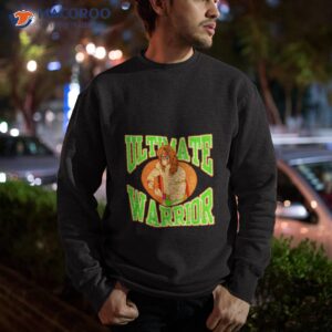 the ultimate warrior shirt sweatshirt