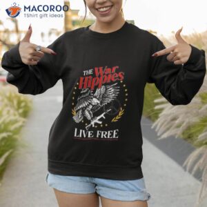 the war hippies live free shirt sweatshirt