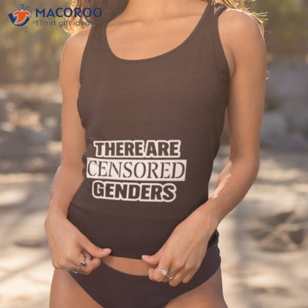 There Are Censored Genders Shirt