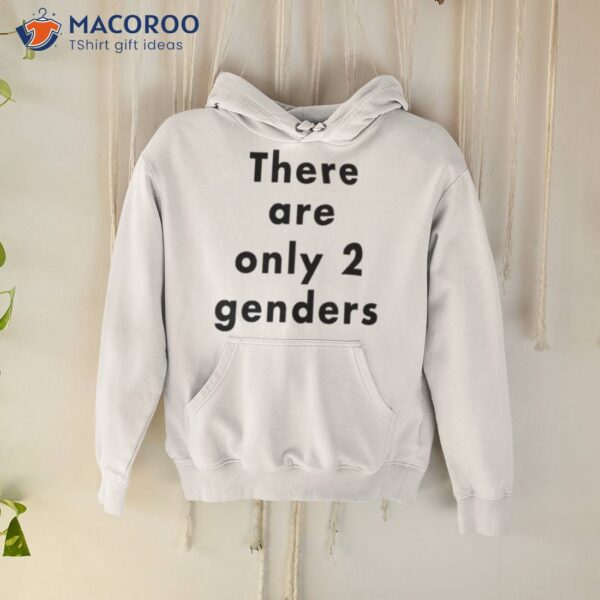 There Are Only Two Genders Shirt