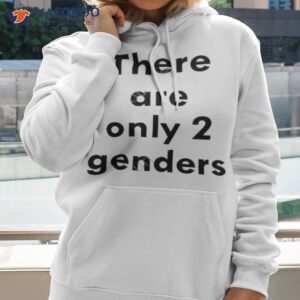 there are only two genders shirt hoodie