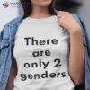 There Are Only Two Genders Shirt