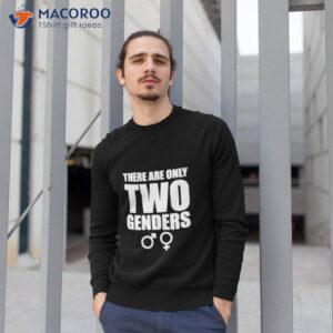 there are only two genders t shirt sweatshirt 1