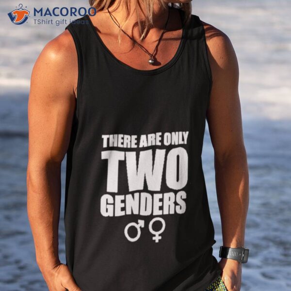 There Are Only Two Genders Shirt