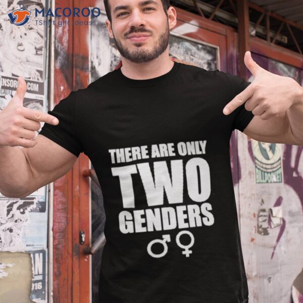 There Are Only Two Genders Shirt